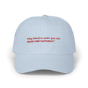 Why Blend In When You Can Cause Mild Confusion? – Classic Dad Cap