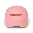 Why Blend In When You Can Cause Mild Confusion? – Classic Dad Cap