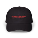 Why Blend In When You Can Cause Mild Confusion? – Classic Dad Cap